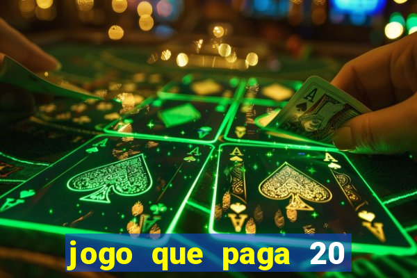 jogo que paga 20 reais para se cadastrar